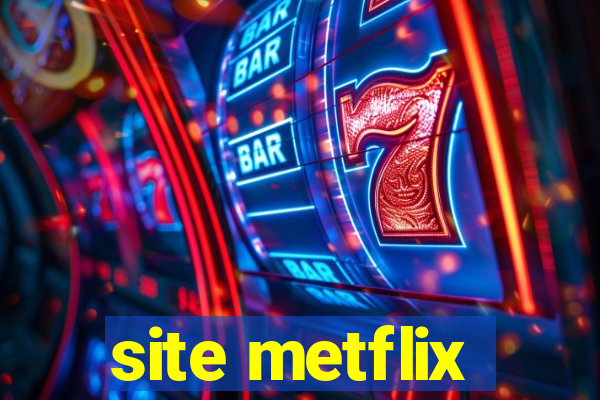 site metflix