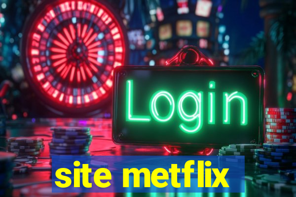 site metflix