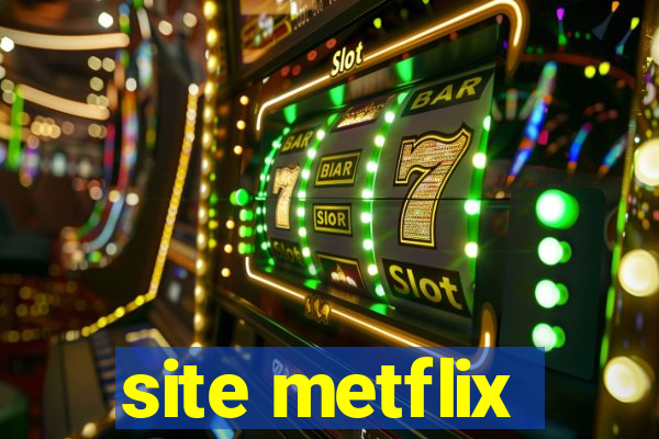 site metflix