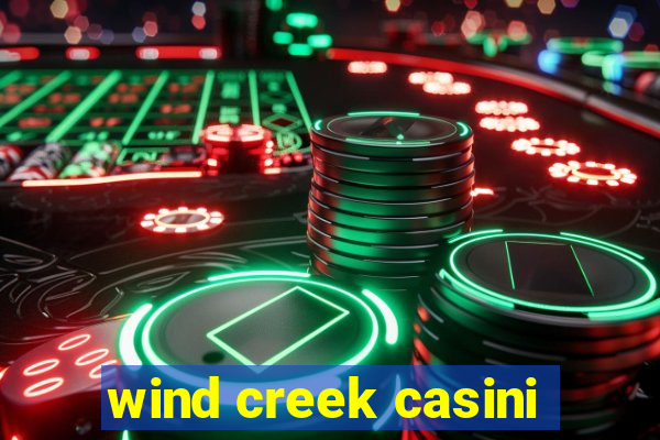 wind creek casini