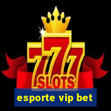 esporte vip bet