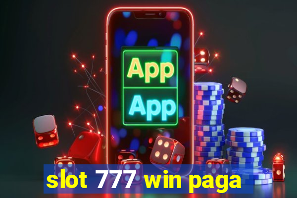 slot 777 win paga