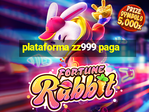 plataforma zz999 paga