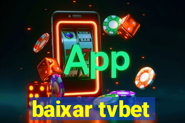 baixar tvbet