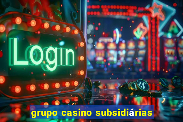 grupo casino subsidiárias