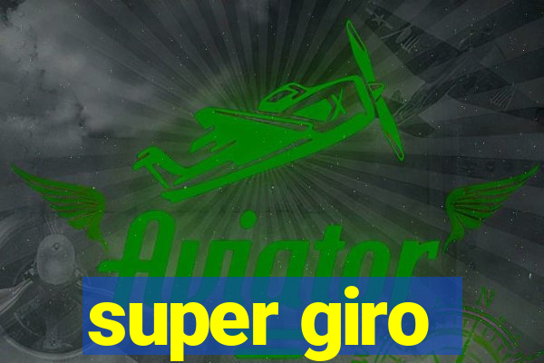 super giro