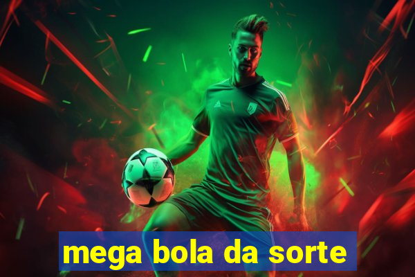 mega bola da sorte