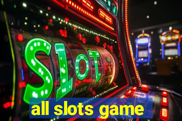 all slots game