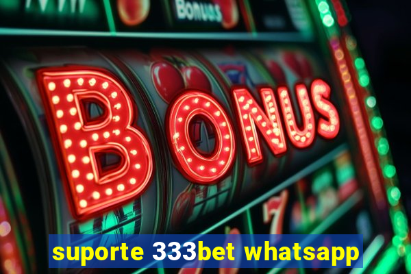 suporte 333bet whatsapp