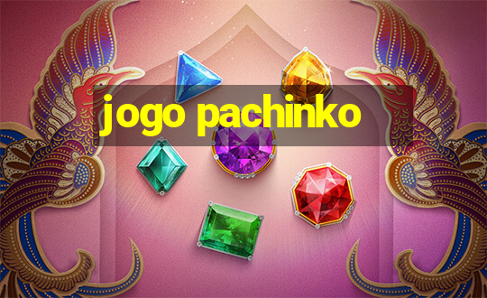 jogo pachinko