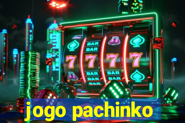 jogo pachinko