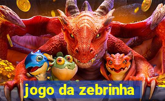 jogo da zebrinha