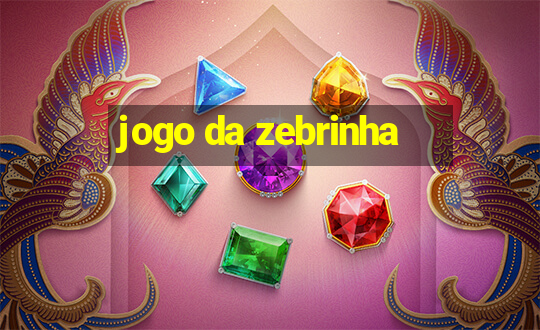 jogo da zebrinha