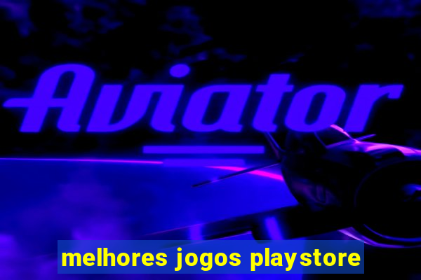 melhores jogos playstore