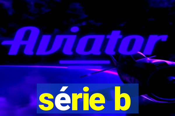 série b