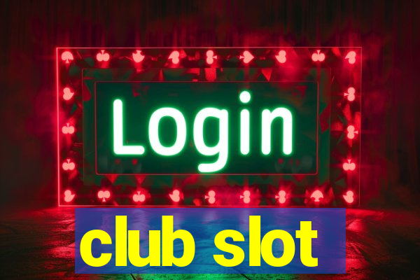 club slot