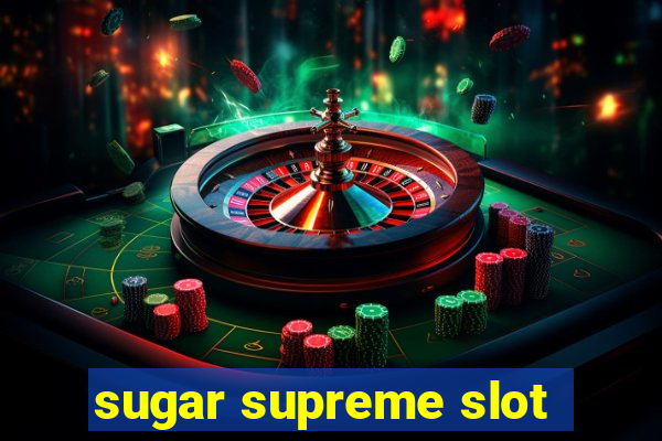 sugar supreme slot