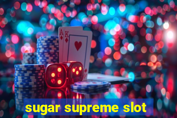 sugar supreme slot