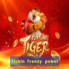 fishin frenzy power 4 slots review