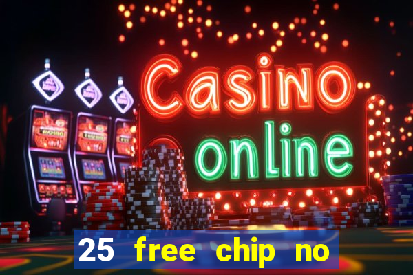 25 free chip no deposit pure casino