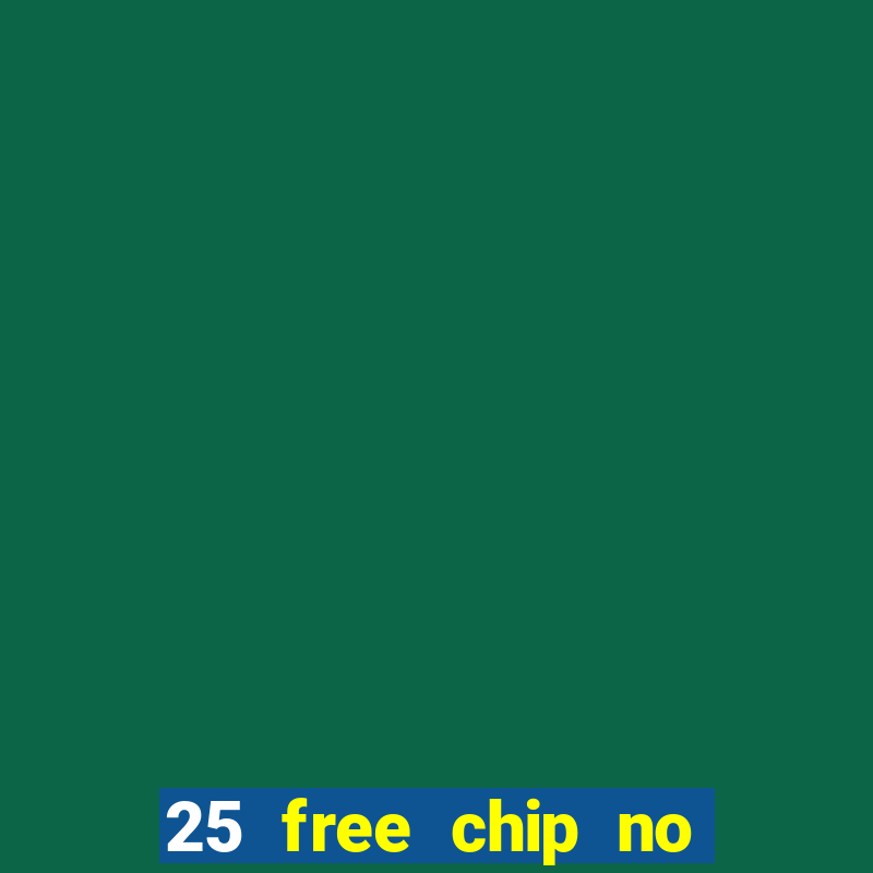 25 free chip no deposit pure casino