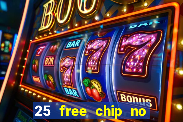 25 free chip no deposit pure casino