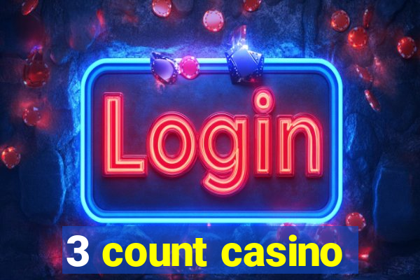 3 count casino