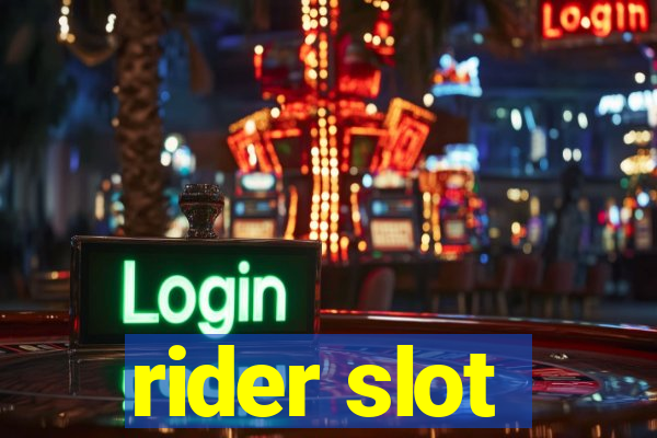 rider slot