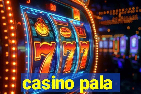 casino pala