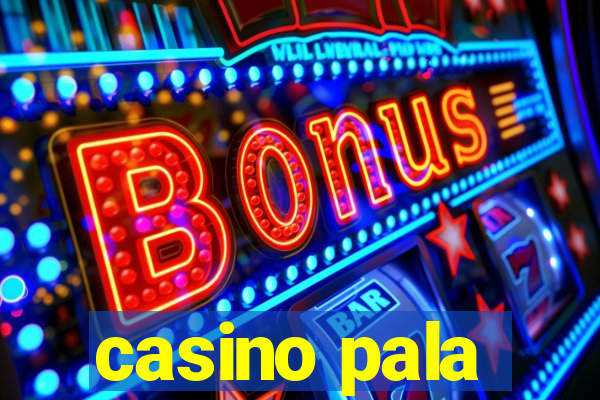 casino pala