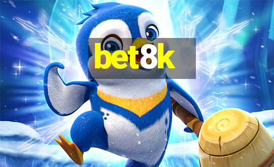 bet8k