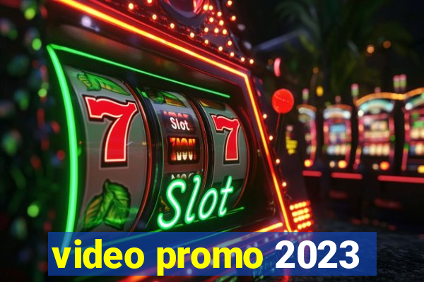 video promo 2023