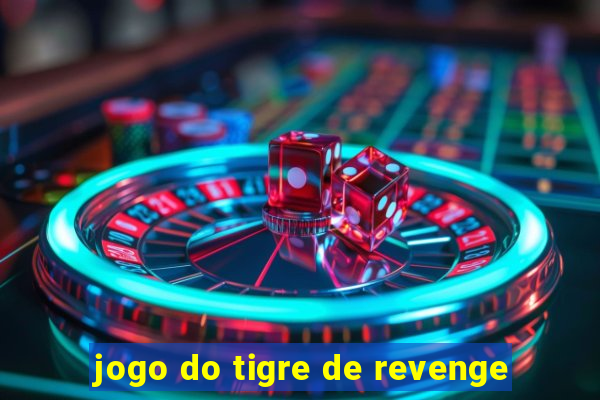 jogo do tigre de revenge