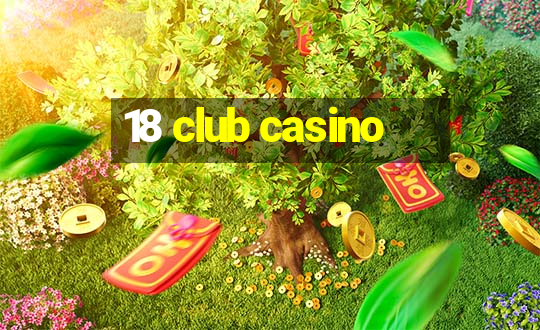 18 club casino