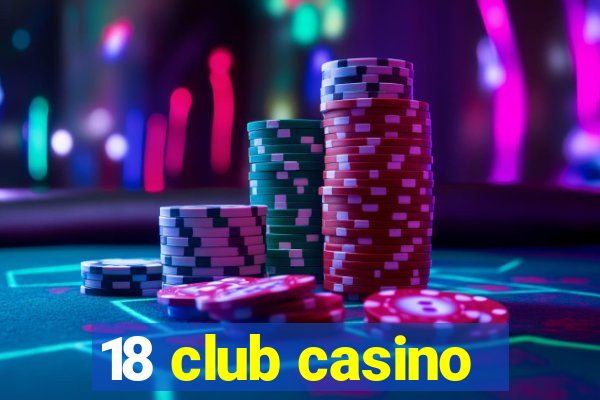 18 club casino