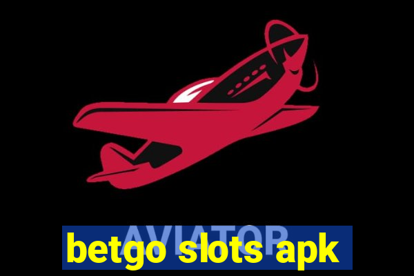 betgo slots apk