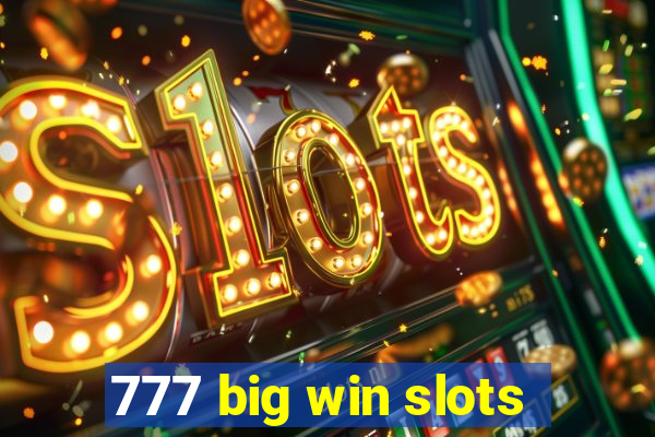 777 big win slots