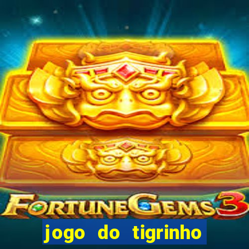 jogo do tigrinho 30 reais de b?nus