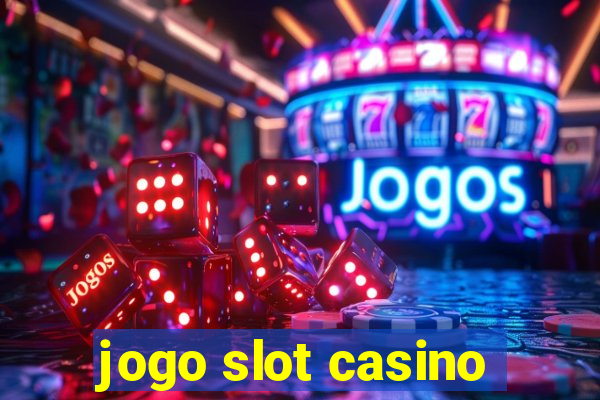 jogo slot casino