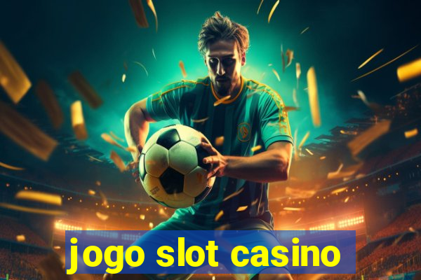 jogo slot casino