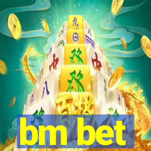 bm bet