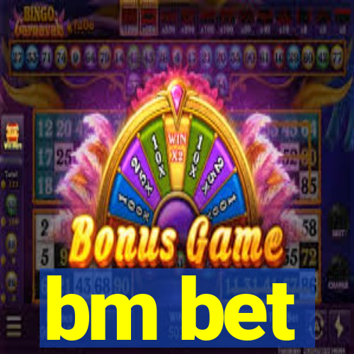 bm bet