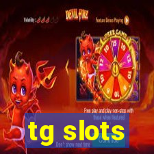 tg slots