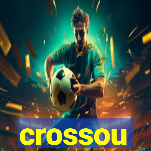 crossou