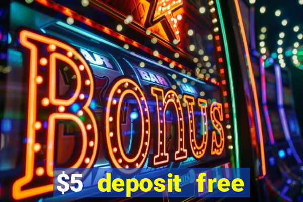 $5 deposit free spins casino