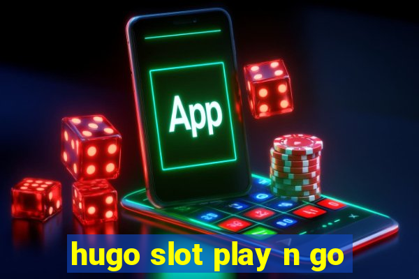 hugo slot play n go