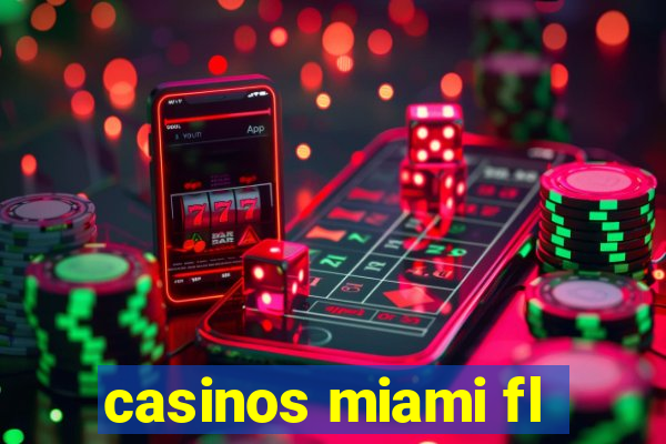 casinos miami fl