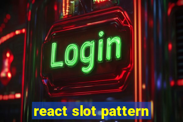 react slot pattern