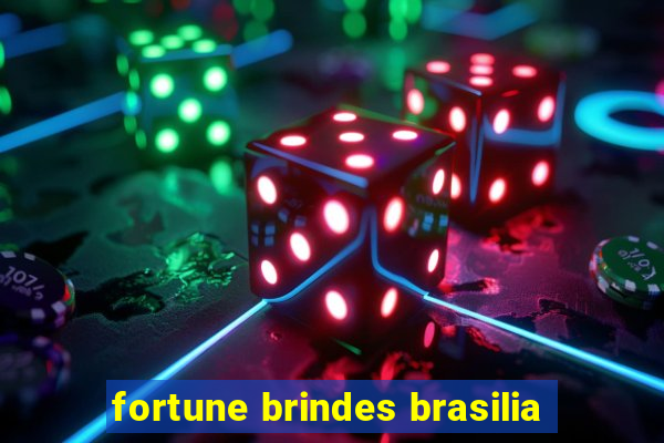 fortune brindes brasilia