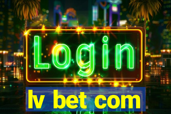 lv bet com